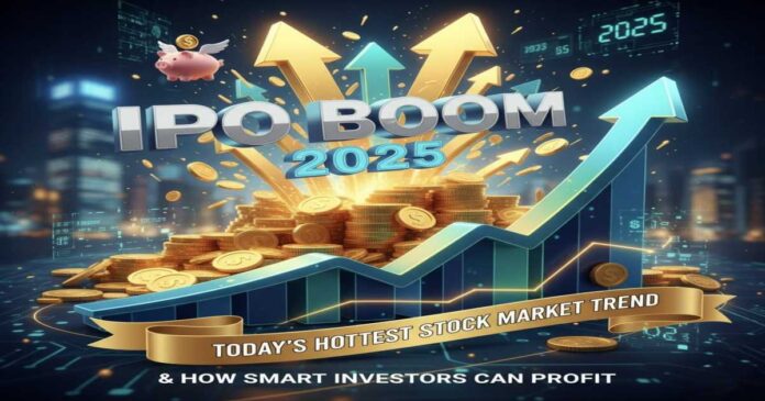 Learn how to profit from the IPO Boom in 2025. Explore trending IPOs, oversubscription updates, investor strategies & expert tips in this guide IPO Boom 2025: Trending IPOs & Investment Strategies for Smart Investors