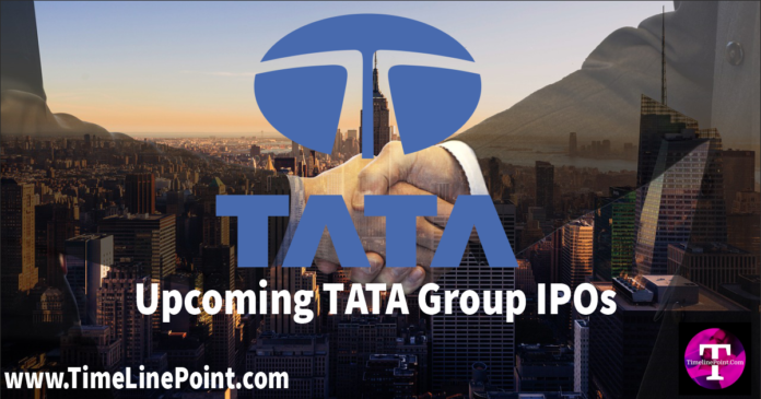Upcoming Tata Group IPOs Upcoming Tata Group IPOs